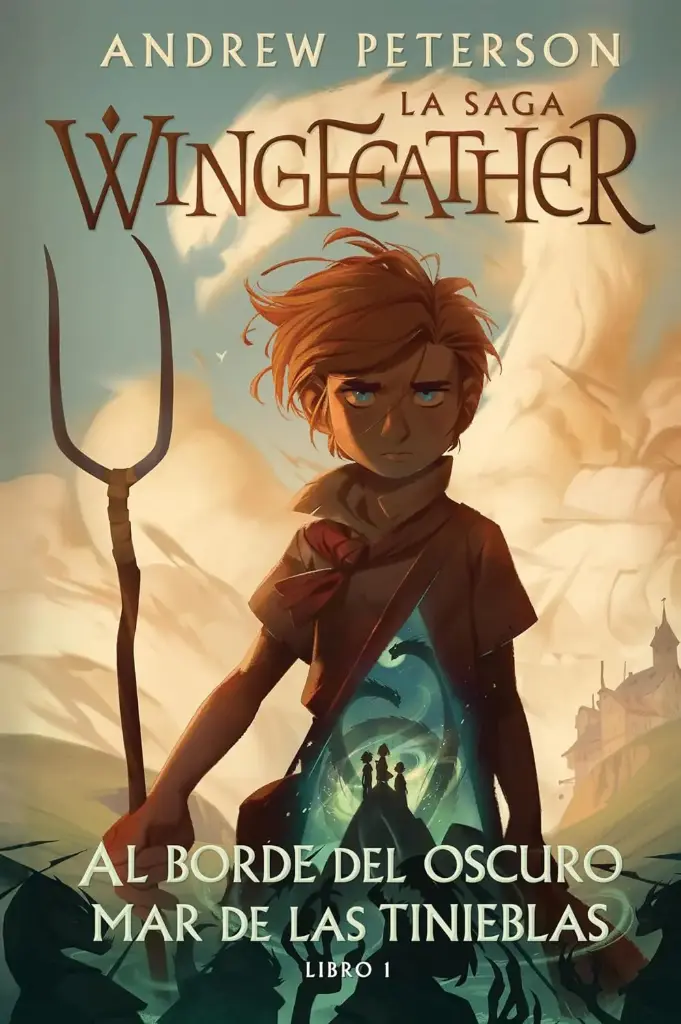 Al Borde Del Oscuro Mar De Las Tinieblas - La Saga Wingfeather Libro 1
