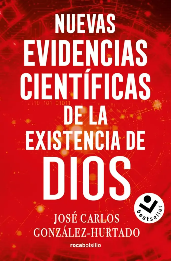 Nuevas Evidencias Científicas De La Existencia de Dios, José Carlos González-Hurtado